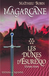 Magarcane. Vol. 7. Les dunes d'Esurexio : ultime étape - Matthieu Bobin