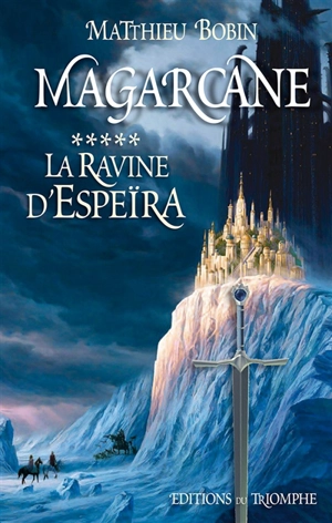 Magarcane. Vol. 5. La ravine d'Espeïra - Matthieu Bobin