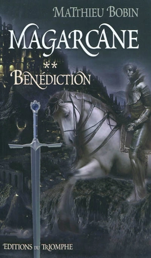 Magarcane. Vol. 2. Bénédiction - Matthieu Bobin