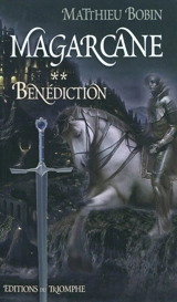 Magarcane. Vol. 2. Bénédiction - Matthieu Bobin