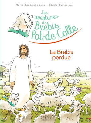 Les aventures de Brebis Pot-de-Colle. Vol. 1. La brebis perdue - Marie-Bénédicte Loze