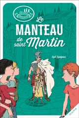 Les disciples invisibles. Vol. 7. Le manteau de saint Martin - Cyril Lepeigneux