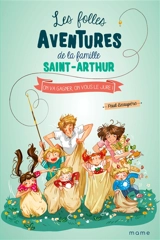 Les folles aventures de la famille Saint-Arthur. Vol. 9. On va gagner, on vous le jure ! - Paul Beaupère