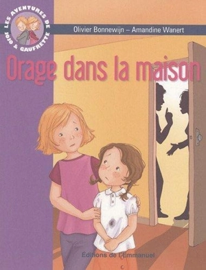 Les aventures de Jojo et Gaufrette. Vol. 4. Orage dans la maison - Olivier Bonnewijn
