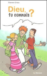 Dieu tu connais ? - Etienne Grieu
