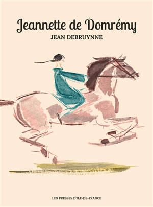 Jeannette de Domrémy - Jean Debruynne