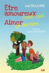Etre amoureux, c'est cool, aimer, ça déchire - Joël Pralong