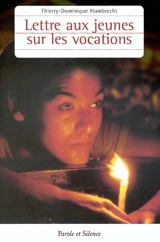 Lettre aux jeunes sur les vocations - Thierry-Dominique Humbrecht