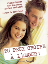 Tu peux croire à l'amour ! - Charles Delhez