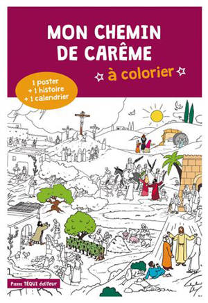 Mon cahier de carême à colorier : 1 poster + 1 histoire + 1 calendrier - Anne-Sophie Droulers