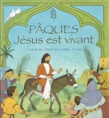 Pâques : Jésus est vivant - Lois Rock