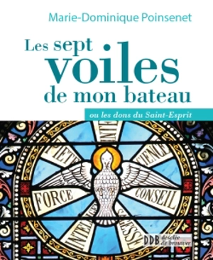 Les sept voiles de mon bateau - Marie-Dominique Poinsenet