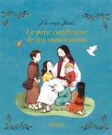 Le petit catéchisme de ma communion - Guillaume de Menthière