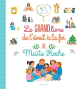 Le grand livre de l'éveil à la foi - Maïte Roche