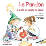 Le pardon : ça met du baume au coeur - Carol Ann Morrow