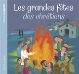 Les grandes fêtes des chrétiens - Elodie Maurot