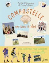 Compostelle en sac à dos : 1.700 kilomètres pour randonner en famille - Aurélie Derreumaux