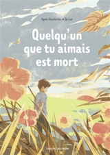 Quelqu'un que tu aimais est mort - Agnès Auschitzka