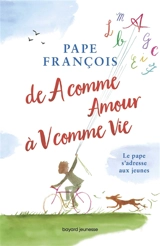 De A comme amour à V comme vie : le pape s'adresse aux jeunes - François
