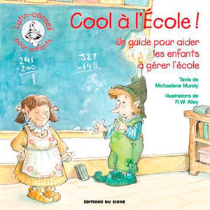 Cool à l'école ! : un guide pour aider les enfants à gérer les problèmes qu'ils rencontrent à l'école - Michaelene Mundy