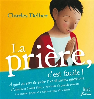La prière, c'est facile ! - Charles Delhez