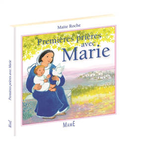 Premières prières avec Marie - Maïte Roche