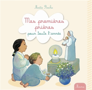 Mes premières prières pour toute l'année - Maïte Roche
