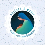 Prières à Marie autour de mon berceau - Camille Pierre