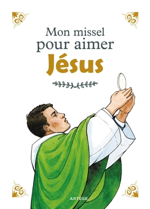 Mon missel pour aimer Jésus - Aldric de Bizemont