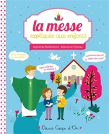 La messe expliquée aux enfants - Sophie de Mullenheim