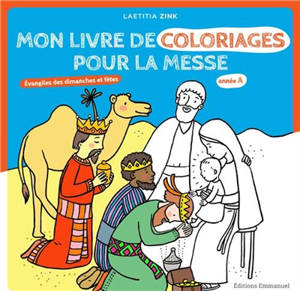 Mon livre de coloriages pour la messe : Evangiles des dimanches et fêtes : année A - Laetitia Zink