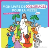 Mon livre de coloriages pour la messe : année C : évangiles des dimanches et fêtes - Laetitia Zink
