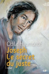 Joseph : le secret du juste - Odile Haumonté