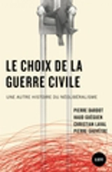 Le choix de la guerre civile : une autre histoire du néolibéralisme