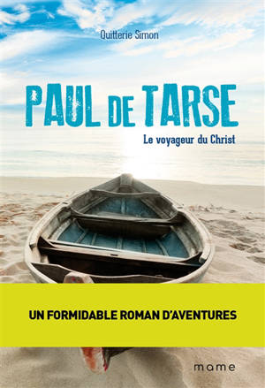 Paul de Tarse : le voyageur du Christ - Quitterie Simon