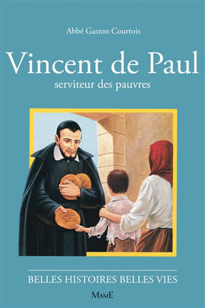 Vincent de Paul, serviteur des pauvres - Gaston Courtois