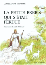 La petite brebis qui s'était perdue - Louise André-Delastre