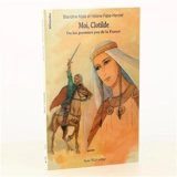 Moi, Clotilde ou Les premiers pas de la France - Blandine Malé