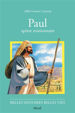 Saint Paul, apôtre missionnaire - Gaston Courtois