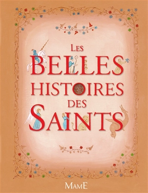 Les belles histoires des saints - Anne Lanoë