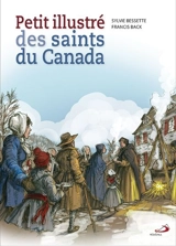 Petit illustré des saints du Canada - Sylvie Bessette