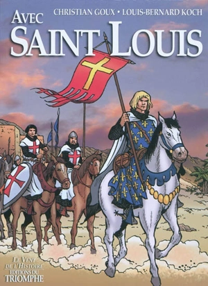 Avec saint Louis - Christian Goux