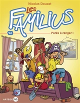 Les Familius. Vol. 12. Parés à ranger ! - Nicolas Doucet