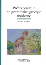 Précis pratique de grammaire grecque moderne - Henri Tonnet
