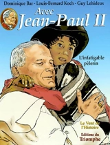 Avec Jean-Paul II. Vol. 2. L'infatigable pèlerin - Dominique Bar