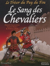 Le trésor du Puy du Fou. Vol. 3. Le sang des chevaliers - Philippe Glogowski