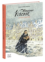 Monsieur Vincent : la vie à sauver - Brunor