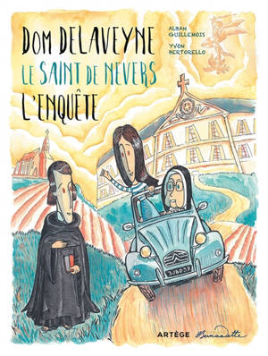 Dom Delaveyne : le saint de Nevers : l'enquête - Alban Guillemois