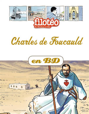 Les chercheurs de Dieu. Vol. 13. Charles de Foucauld - Benoît Marchon
