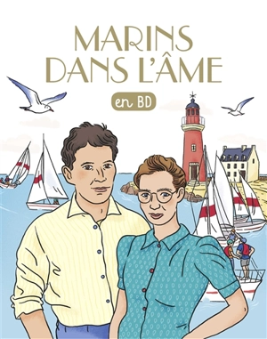 Les chercheurs de Dieu. Vol. 31. Marins dans l'âme : en BD - Bénédicte Jeancourt-Galignani
